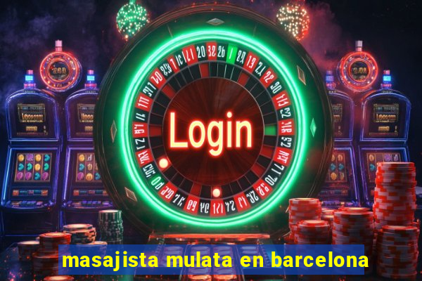 masajista mulata en barcelona
